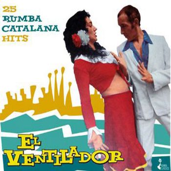 El Ventilador 25 Rumba Catalana Hits