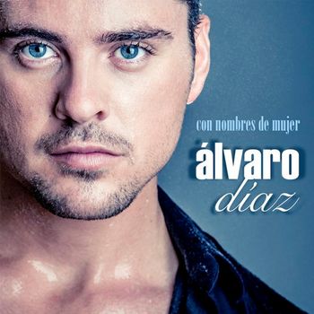 Alvaro Diaz - Con Nombres De Mujer