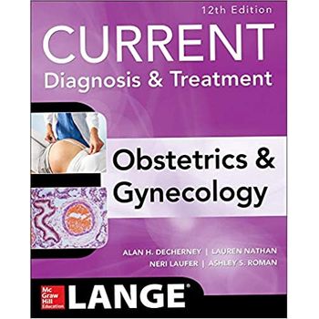 Current Diagnosis & Treatment Obstetrics & Gynecology 12e