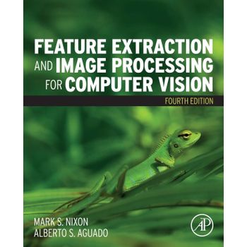 Feature Extraction And Image Processing For Computer Vision