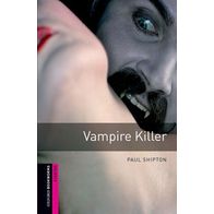 Oxford Bookworms. Starter: Vampire Killer Edition 08