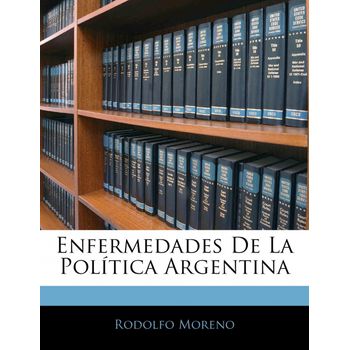 Enfermedades De La Política Argentina