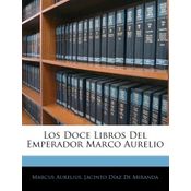 Los Doce Libros Del Emperador Marco Aurelio