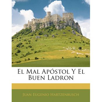 El Mal Apóstol Y El Buen Ladron