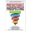 Predictable Prospecting: How To Radically Increase Your B2b Sales Pipeline