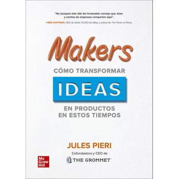 Makers Como Transformar Ideas En Productos En Estos Tiempos