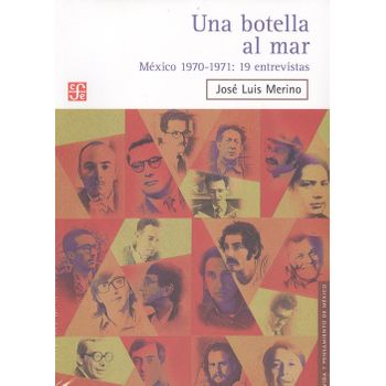 Una Botella Al Mar : México 1970-1971 : 19 Entrevistas / José Lui