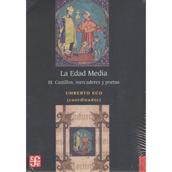 La Edad Media Iii. Castillos, Mercaderes Y Poetas