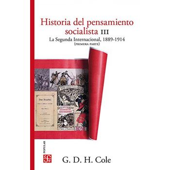 Historia Del Pensamiento Socialista ; Vol. 3. La Segunda Internacional, 1889-191