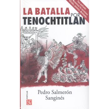 La Batalla Por Tenochtitlan