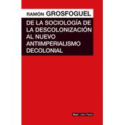 De La Sociologia De Descolonizacion Al Nuevo Antiimperialis