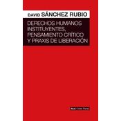 Derechos Humanos Instituyentes, Pensamiento Crítico Y Praxis De Liberación