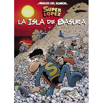 Superlopez. La Isla De Basura (magos Del Humor 197)