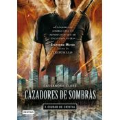 Ciudad De Cristal: Cazadores De Sombra 3