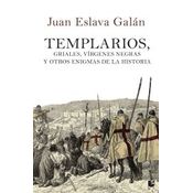 Templarios, Griales, Vírgenes Negras Y Otros Enigmas De La Historia