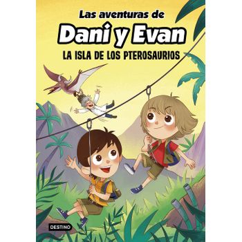 Las Aventuras De Dani Y Evan. La Isla De Los Pterosaurios