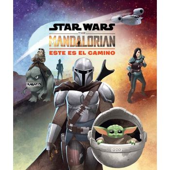 Star Wars. The Mandalorian. Este Es El Camino