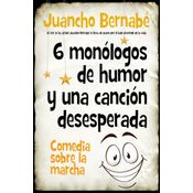 6 Monólogos De Humor Y Una Canción Desesperada