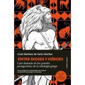 Entre Dioses Y Héroes