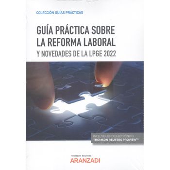 Guía Práctica Sobre La Reforma Laboral Y Novedades De La Lpge 2022 (papel + E-bo