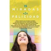 15 Miradas A La Felicidad