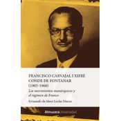 Francisco Carvajal I Xifré, Conde De Fontanar (1905-1960)