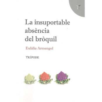 La Insuportable Absència Del Bròquil