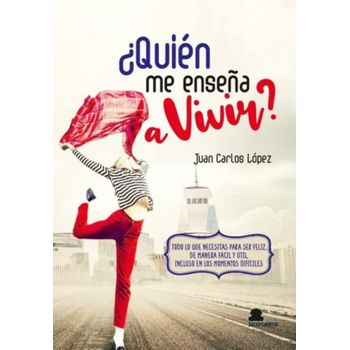 ¿quién Me Enseña A Vivir