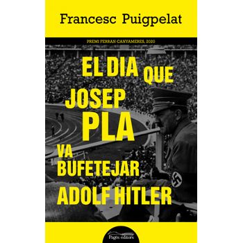 El Dia Que Josep Pla Va Bufetejar Adolf Hitler