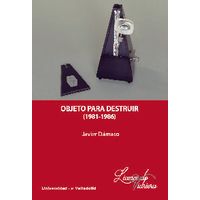 Objeto Para Destruir (1981-1986)