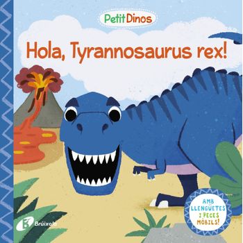 Petit Dinos. Hola, Tyrannosaurus Rex!