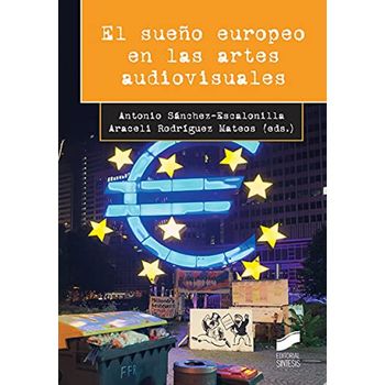 El Sueño Europeo En Las Artes Audiovisuales