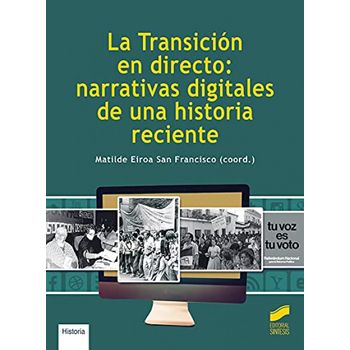 La Transición En Directo: Narrativas Digitales De Una Historia Reciente