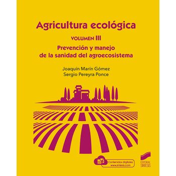 Agricultura Ecológica, Volumen 3: Prevención Y Manejo De La Sanidad Del Agroecos