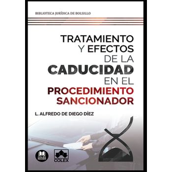 Tratamiento Y Efectos De La Caducidad En El Procedimiento Sancionador