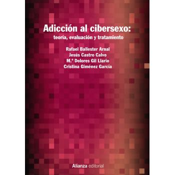 Adicción Al Cibersexo: Teoría, Evaluación Y Tratamiento