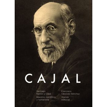 Santiago Ramón Y Cajal. Maestro, Científico Y Humanista