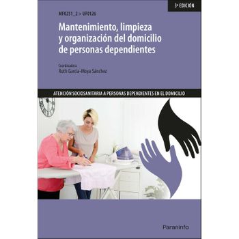 Mantenimiento, Limpieza Y Organización Del Domicilio De Personas Dependientes