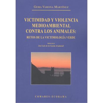 Victimidad Y Violencia Medioambiental Contra Los Animales