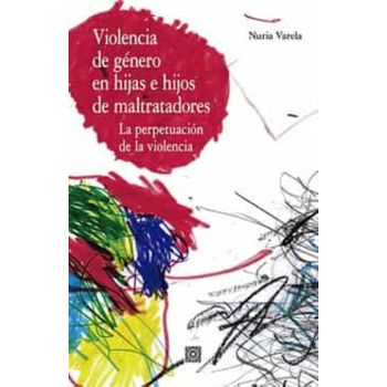 Violencia De Género En Hijas E Hijos De Maltratadores