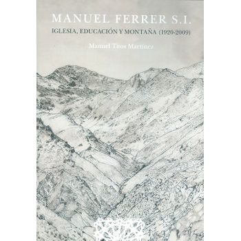 Manuel Ferrer S I Iglesia Educacion Y Montaña