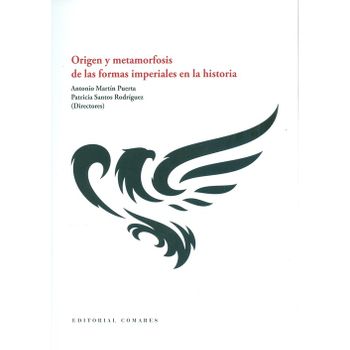 Origen Y Metamorfosis De Las Formas Imperiales En Historia