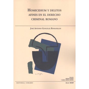 Homicidium Y Delitos Afines En El Derecho Criminal Romano