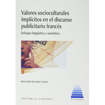 Valores Socioculturales Implicitos En El Discurso Publicitario Frances.