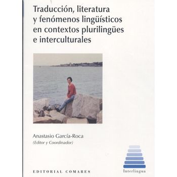 Traduccion Literaria Y Fenomenos Lingüisticos En Contextos Plurilingües