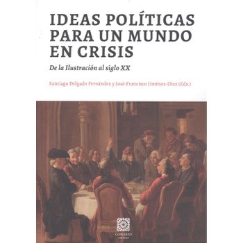 Ideas Políticas Para Un Mundo En Crisis