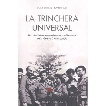 Trinchera Universal. Los Voluntarios Internacionales Y La Literatura De La Guerr