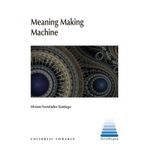 Meaning Making Machine