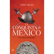 La Conquista De México