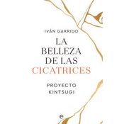 La Belleza De Las Cicatrices